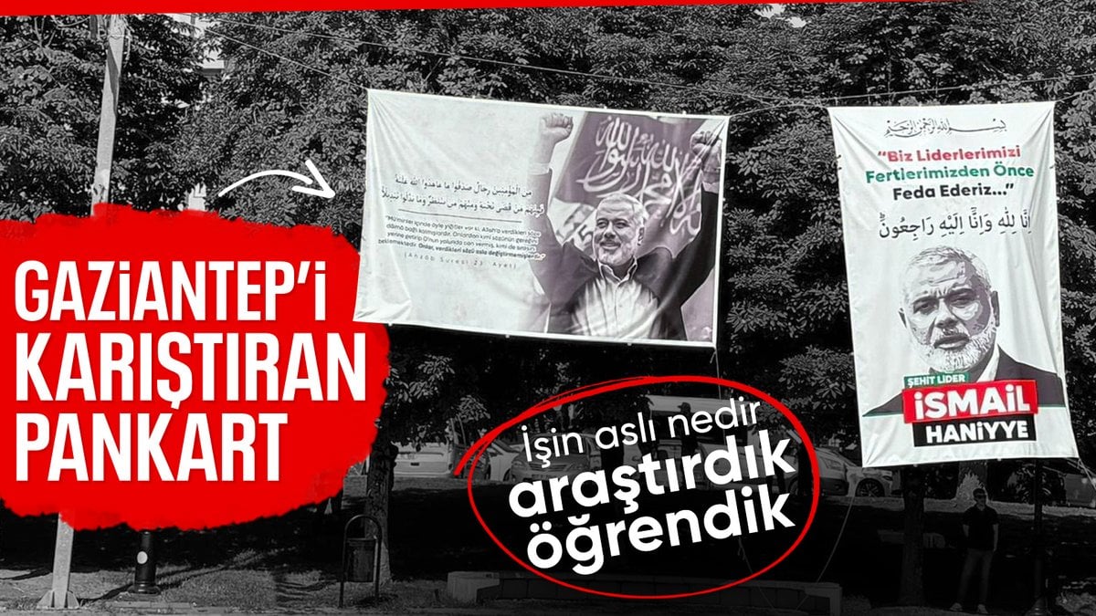 Gaziantep’te İsmail Heniyye posteri tartışmasında gerçek ortaya çıktı