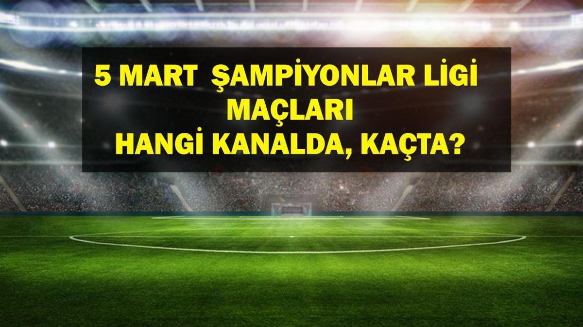 5 MART BUGÜN HANGİ MAÇLAR VAR? UEFA Şampiyonlar Ligi’nde bugün hangi maçlar var? UCL Benfica Barcelona maçı hangi kanalda, saat kaçta? 5 Mart günün maçları